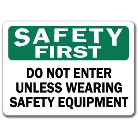 Signmission Safety First-Do Not Enter Unless Wearing Safety Equip.-10x14 OSHA, SF SF-Do Not Ent Unless Wear Safe Equip
